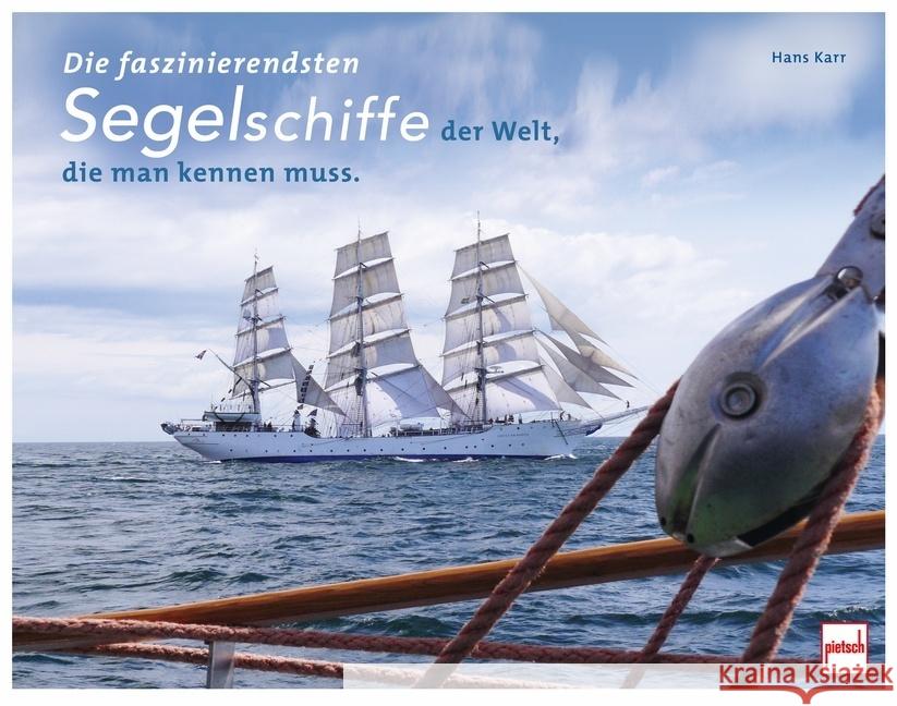 Die faszinierendsten Segelschiffe der Welt, die man kennen muss Karr, Hans 9783613509573 pietsch Verlag