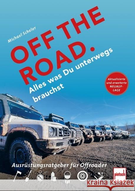 OFF THE ROAD - Alles was Du unterwegs brauchst Scheler, Michael 9783613509757