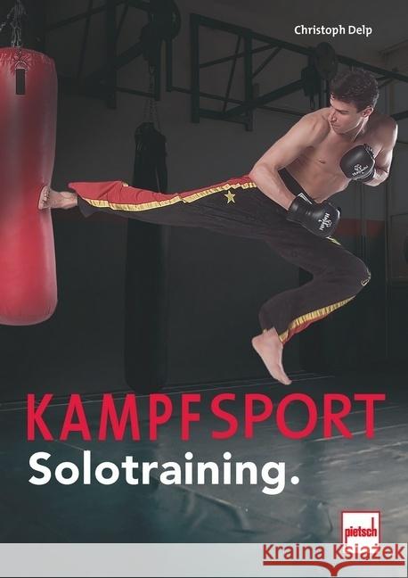 Kampfsport Solotraining. Delp, Christoph 9783613509825