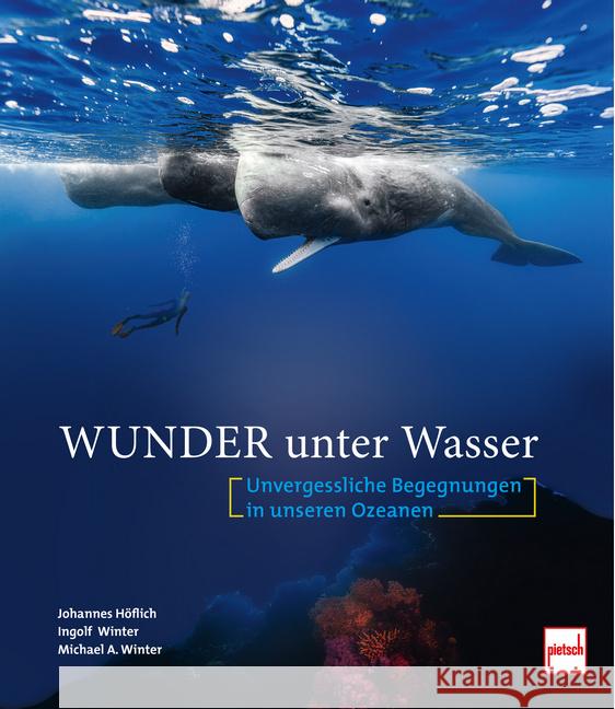 Wunder unter Wasser Höflich, Johannes, Winter, Ingolf, Winter, Michael A. 9783613510081