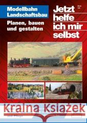 Modellbahn Landschaftsbau : Planen, bauen und gestalten Lieb, Ulrich 9783613714281