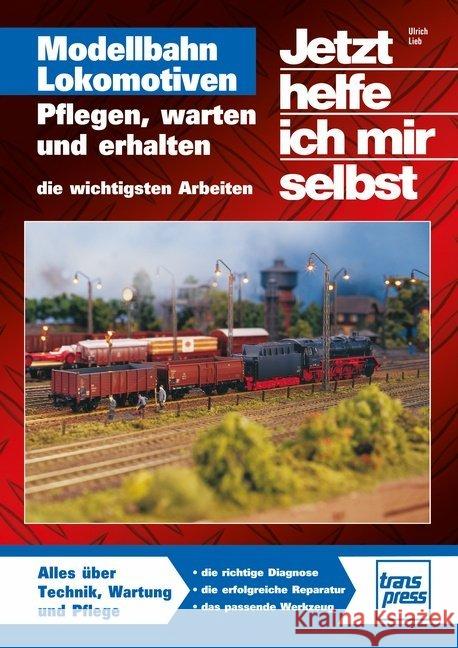 Modellbahn-Lokomotiven Lieb, Ulrich 9783613715684 Transpress