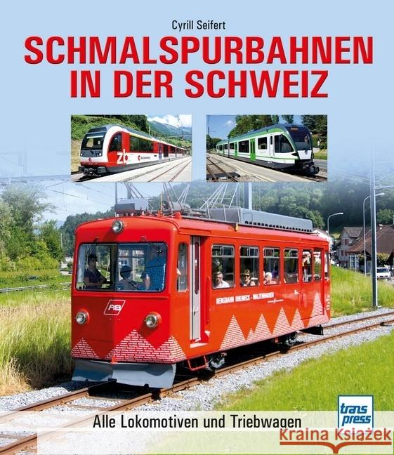 Schmalspurbahnen in der Schweiz Seifert, Cyrill 9783613716261 transpress