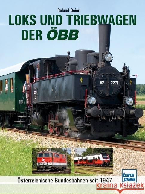 Loks und Triebwagen der ÖBB Beier, Roland 9783613716469