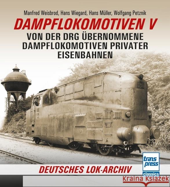 Dampflokomotiven V Weisbrod, Manfred 9783613716483 Transpress