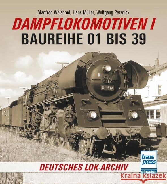 Dampflokomotiven I Weisbrod, Manfred, Petznick, Wolfgang, Müller, Hans 9783613716513 Transpress