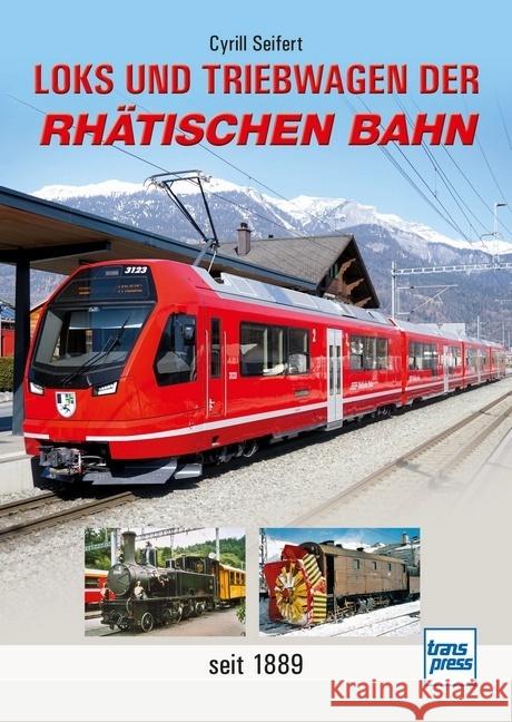 Loks und Triebwagen der Rhätischen Bahn Seifert, Cyrill 9783613716780 Motorbuch Verlag