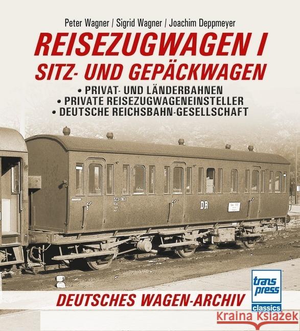 Reisezugwagen 1 - Sitz- und Gepäckwagen Wagner, Peter, Wagner, Sigrid, Deppmeyer, Joachim 9783613716810 Motorbuch Verlag
