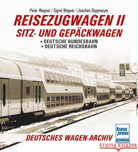 Reisezugwagen 2 - Sitz- und Gepäckwagen Wagner, Peter, Wagner, Sigrid, Deppmeyer, Joachim 9783613716827 Motorbuch Verlag