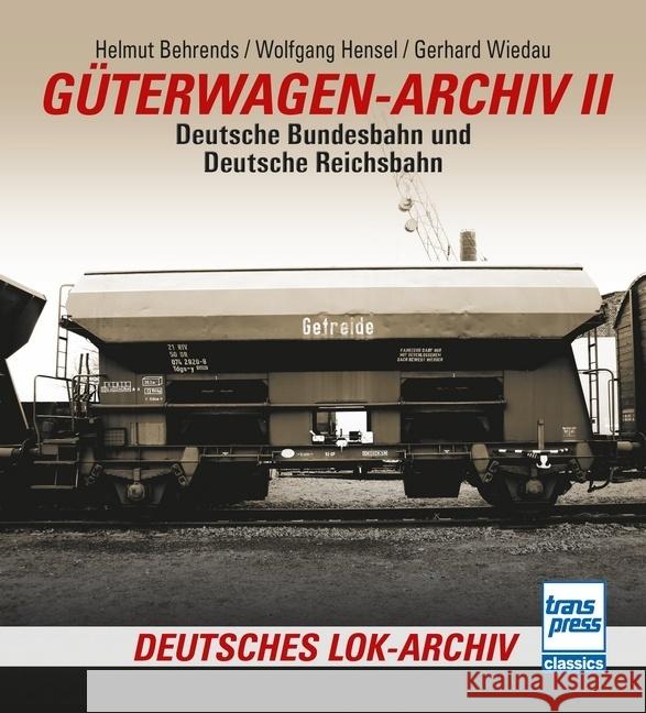 Güterwagen-Archiv 2 Behrends, Helmut, Hensel, Hannes, Wiedau, Gerhard 9783613716940