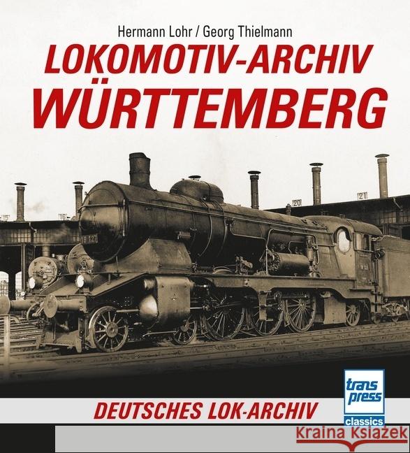 Lokomotiv-Archiv Württemberg Lohr, Hermann 9783613717312