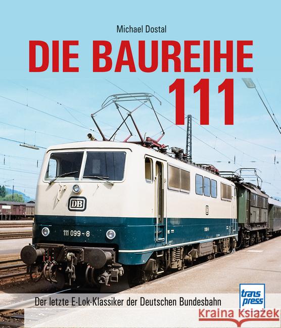 Baureihe 111 Dostal, Michael 9783613717459