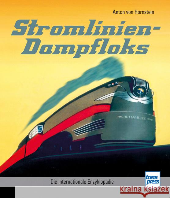 Stromlinien-Dampfloks Hornstein, Anton von 9783613717633