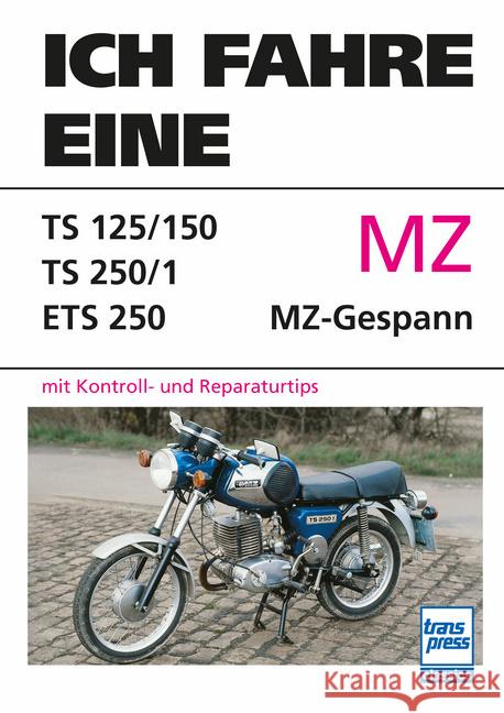 Ich fahre eine MZ Riedel, Wolfram, Steiner, Christian 9783613717756 Motorbuch Verlag