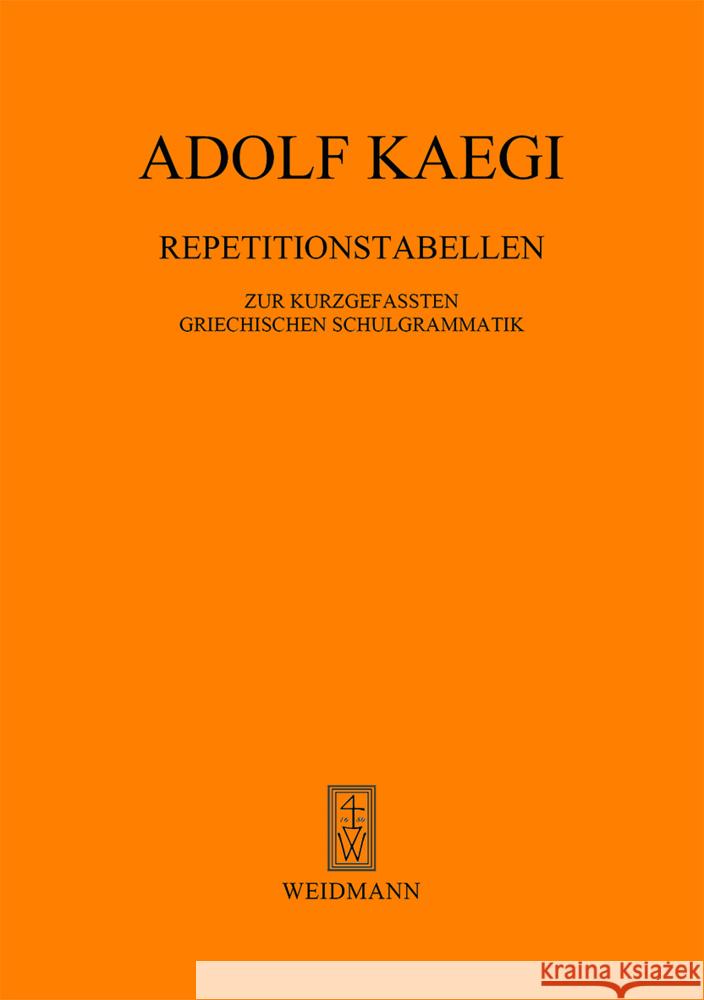 Repetitionstabellen zur kurzgefassten griechischen Schulgrammatik Kaegi, Adolf   9783615702002 Weidmannsche Verlagsbuchhandlung