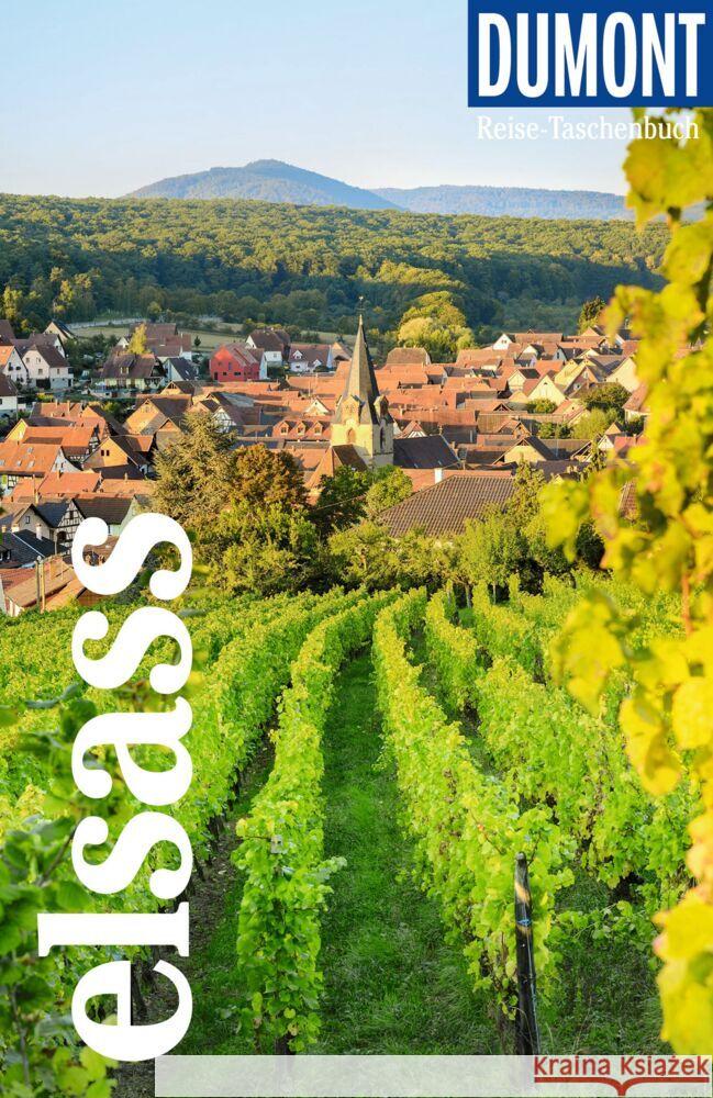 DUMONT Reise-Taschenbuch Reiseführer Elsass Braunger, Manfred, Kalmbach, Gabriele 9783616008080