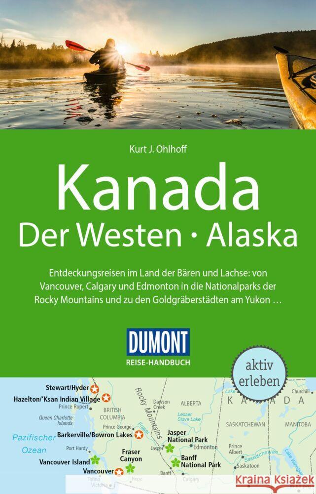 DuMont Reise-Handbuch Reiseführer Kanada, Der Westen, Alaska Ohlhoff, Kurt Jochen 9783616016351 DuMont Reiseverlag