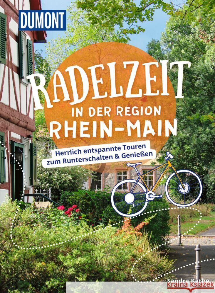 DuMont Radelzeit in der Region Rhein-Main Kathe, Sandra 9783616031897 DuMont Reiseverlag