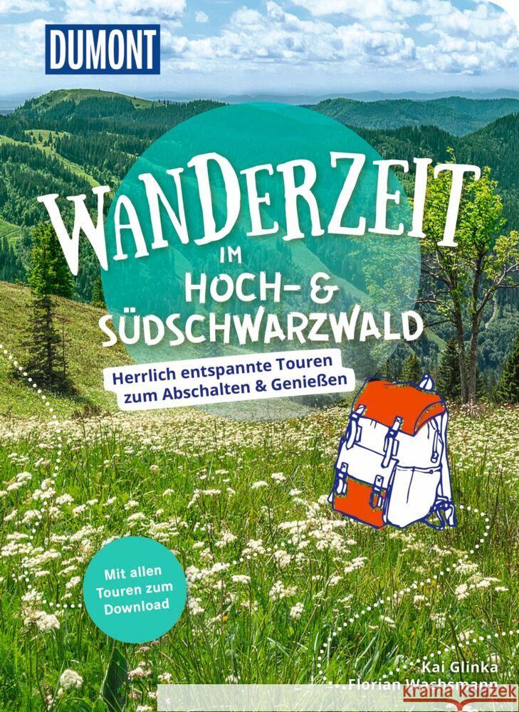 DuMont Wanderzeit im Hoch- & Südschwarzwald Glinka, Kai, Wachsmann, Florian 9783616032726