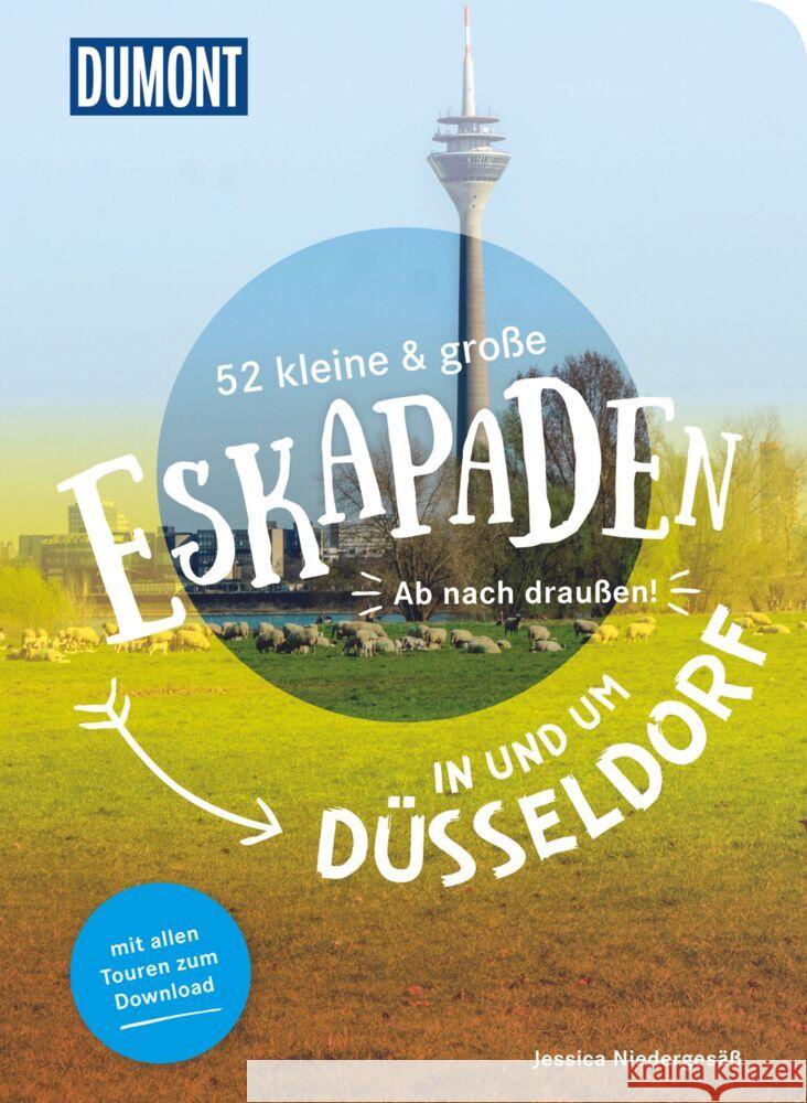 52 kleine & große Eskapaden in und um Düsseldorf Niedergesäß, Jessica 9783616110141 DuMont Reiseverlag