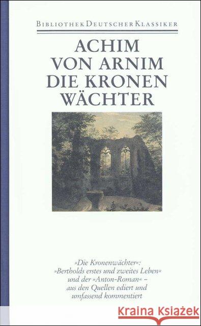Die Kronenwächter : Hrsg. v. Paul M. Lützeler Arnim, Achim von   9783618600206 Deutscher Klassiker Verlag