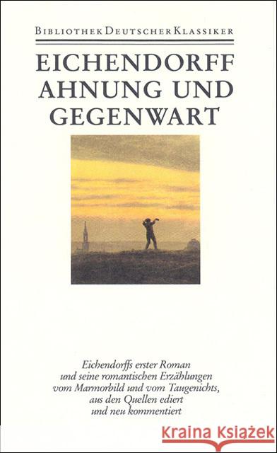 Ahnung und Gegenwart : Erzählungen 1 Eichendorff, Joseph Frhr. von 9783618601203 Deutscher Klassiker Verlag