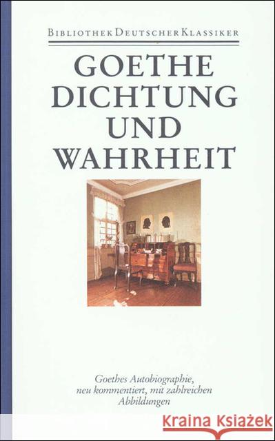 Aus meinem Leben; Dichtung und Wahrheit Goethe, Johann W. von   9783618603405 Deutscher Klassiker Verlag