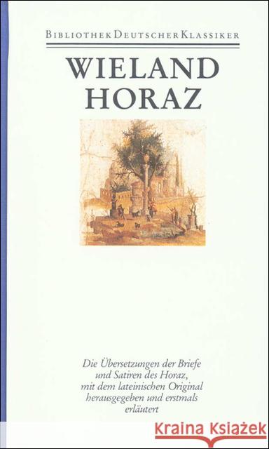 Übersetzung des Horaz : Hrsg. v. Manfred Furhmann Wieland, Christoph M.   9783618616900 Deutscher Klassiker Verlag