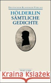 Sämtliche Gedichte : Text und Kommentar Hölderlin, Friedrich Schmidt, Jochen  9783618680048 Deutscher Klassiker Verlag