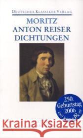 Anton Reiser : Dichtungen und Schriften zur Erfahrungsseelenkunde. Text und Kommentar Moritz, Karl Ph.   9783618680086 Deutscher Klassiker Verlag