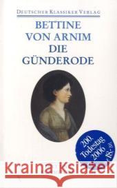 Die Günderode. Clemens Brentano's Frühlingskranz : Text und Kommentar Arnim, Bettina von Schmitz, Walter  9783618680093 Deutscher Klassiker Verlag