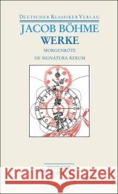 Die Morgenröte im Aufgang / De Signatura Rerum : Text und Kommentar Böhme, Jakob Ingen, Ferdinand van  9783618680338 Deutscher Klassiker Verlag