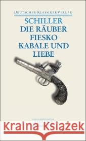 Die Räuber / Fiesko / Kabale und Liebe : Text und Kommentar Schiller, Friedrich von Kluge, Gerhard  9783618680345 Deutscher Klassiker Verlag