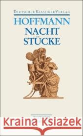 Nachtstücke. Klein Zaches. Prinzessin Brambilla : Werke 1816-1820. Text und Kommentar Hoffmann, Ernst Th. A. Steinecke, Hartmut  9783618680369