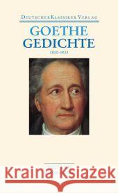 Gedichte 1800-1832 : Text und Kommentar Goethe, Johann W. von Eibl, Karl  9783618680451