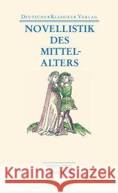 Novellistik des Mittelalters : Texte und Kommentare Grubmüller, Klaus   9783618680475