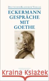 Gespräche mit Goethe : Text und Kommentar Eckermann, Johann P. 9783618680505 Deutscher Klassiker Verlag