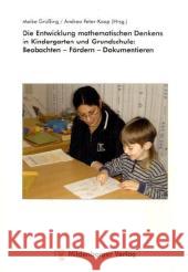 Die Entwicklung mathematischen Denkens in Kindergarten und Grundschule : Beobachten - Fördern - Dokumentieren Grüßing, Meike Peter-Koop, Andrea  9783619014835