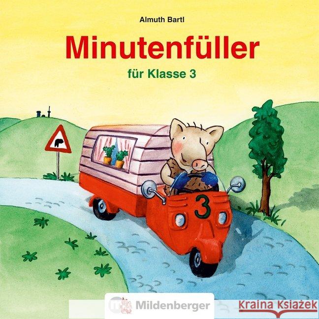 Minutenfüller Klasse 3 : 96 Aufgabenblätter mit Lösungen. Für Freiarbeit, Vertretungsstunden und zu Hause Bartl, Almuth   9783619018567