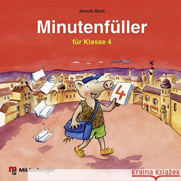 Minutenfüller für Klasse 4 : 96 Aufgabenblätter mit Lösungen für Freiarbeit, Vertretungsstunden und zu Hause Bartl, Almuth   9783619018574