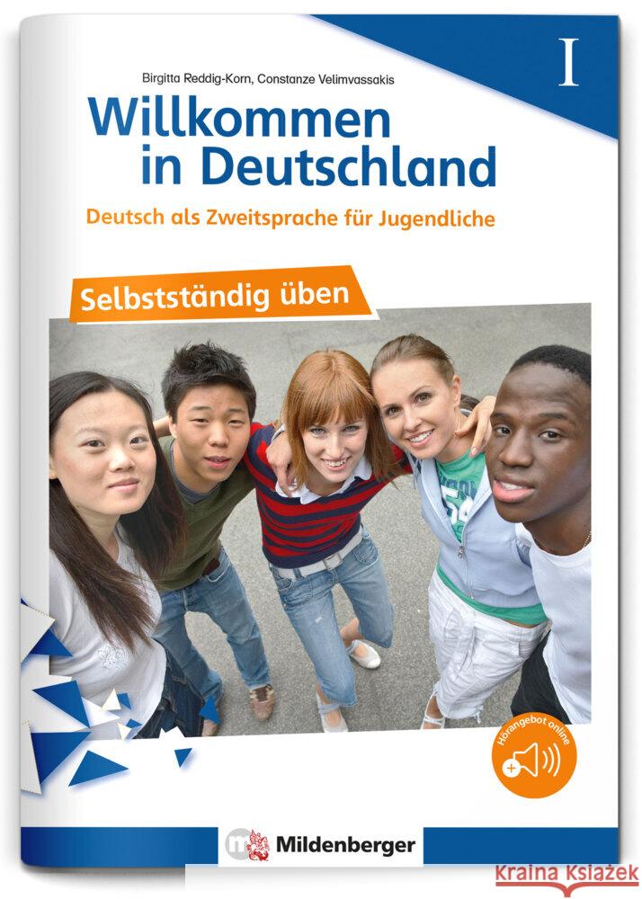 Willkommen in Deutschland - Deutsch als Zweitsprache für Jugendliche - Selbstständig üben I Reddig-Korn, Birgitta, Velimvassakis, Constanze 9783619141227 Mildenberger