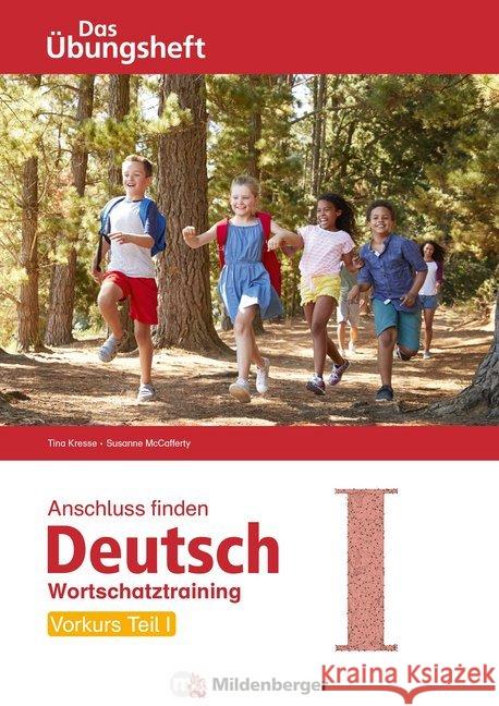 Anschluss finden Deutsch - Das Übungsheft / Vorkurs Teil I : Wortschatztraining Klasse 1 bis 4 Kresse, Tina; McCafferty, Susanne 9783619141579 Mildenberger