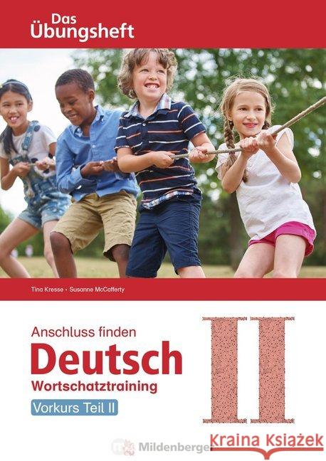 Anschluss finden Deutsch - Das Übungsheft / Vorkurs Teil II : Wortschatztraining Klasse 1 bis 4 Kresse, Tina; McCafferty, Susanne 9783619141586