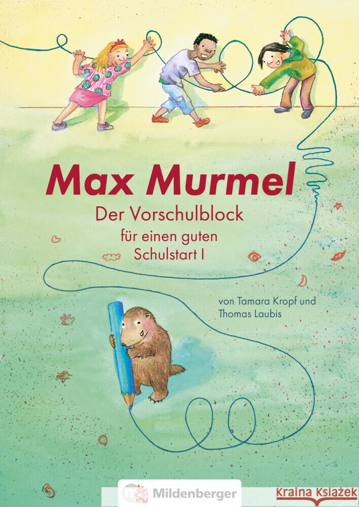 Max Murmel: Der Vorschulblock für einen guten Schulstart I Laubis, Thomas, Kropf, Tamara 9783619153251 Mildenberger
