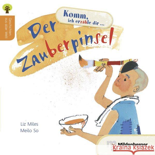 Der Zauberpinsel : 300 bis 600 Wörter pro Geschichte, komplexere Satzstrukturen Miles, Liz 9783619241064 Mildenberger