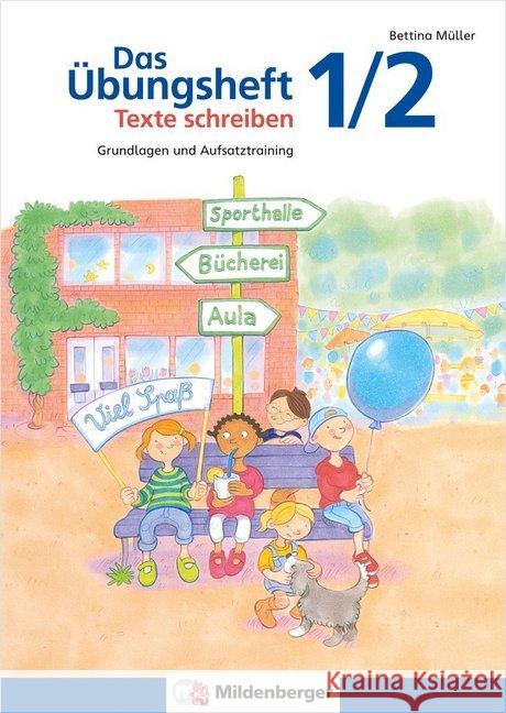 Das Übungsheft Texte schreiben 1./2. Schuljahr : Grundlagen und Aufsatztraining Müller, Bettina 9783619241736