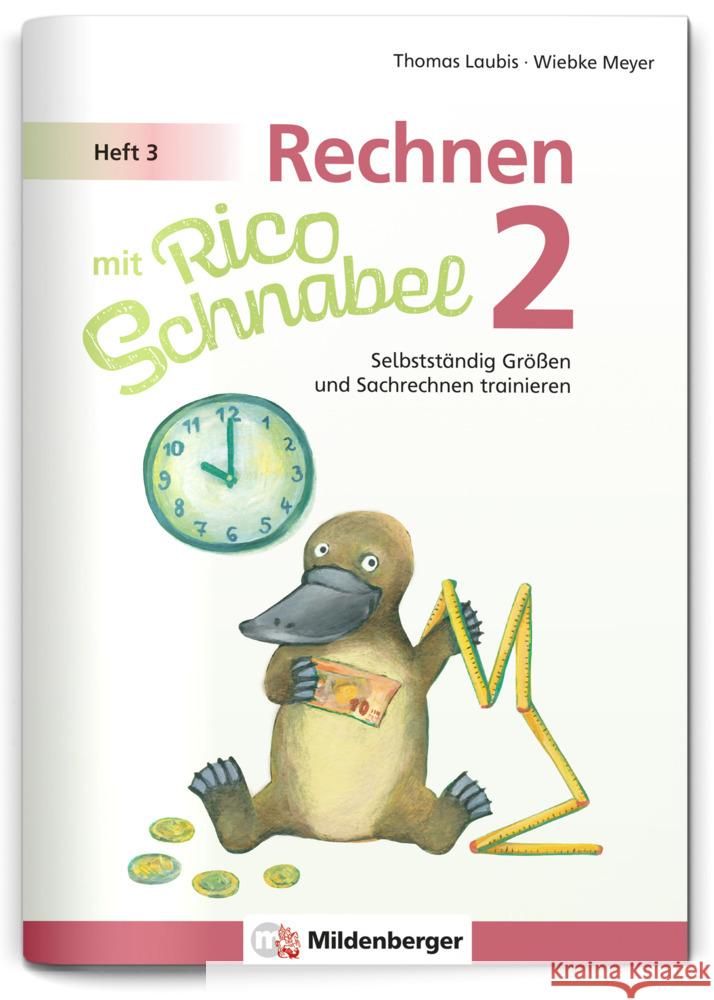 Rechnen mit Rico Schnabel 2, Heft 3 - Selbstständig Größen und Sachrechnen trainieren Meyer, Wiebke, Laubis, Thomas 9783619254026