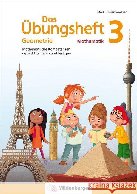 Das Übungsheft Geometrie 3 : Mathematische Kompetenzen gezielt trainieren und festigen Westermeyer, Markus 9783619354511 Mildenberger