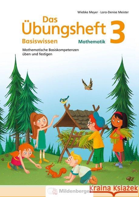 Das Übungsheft Basiswissen Mathematik. Bd.3 : Mathematische Basiskompetenzen üben und festigen Meyer, Wiebke; Schuck, Lara Denise 9783619354528