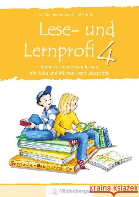 Schülerarbeitsheft : Sinnerfassend lesen lernen mit Julia und Michael, den Leseprofis, 4. Klasse Koppensteiner, Christa Meixner, Christl  9783619446209 Mildenberger